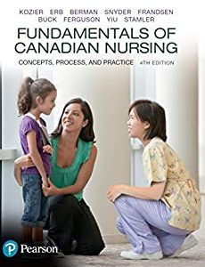 Fundamentals of Canadian Nursing: Concepts; Process; and Practice (4th Canadian Edition)