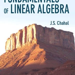 Fundamentals of Linear Algebra – Chahal