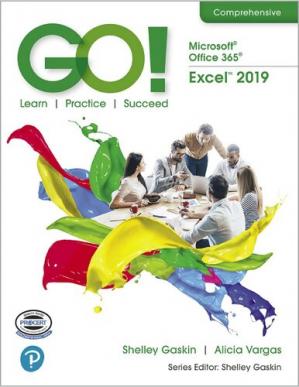 GO! with Microsoft Office 365; Excel 2019 Comprehensive 1st Edition
