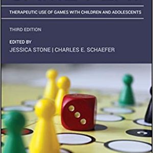 Game Play: Therapeutic Use of Games with Children and Adolescents (3rd Edition)
