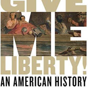 Give Me Liberty!; An American History (6th Edition)