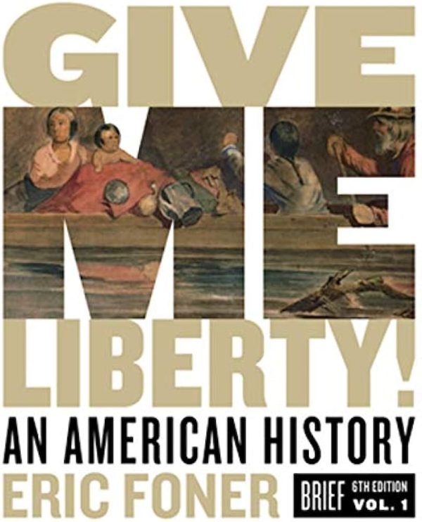Give Me Liberty!; An American History (6th Edition)