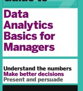 HBR Guide to Data Analytics Basics for Managers