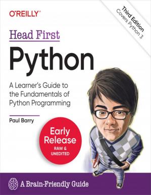 Head First Python; A Learner's Guide to the Fundamentals of Python Programming (3rd Edition)