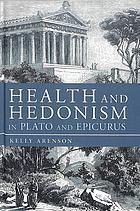 Health And Hedonism In Plato And Epicurus