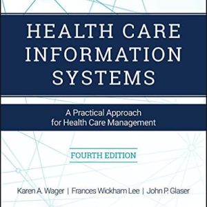 Health Care Information Systems: A Practical Approach for Health Care Management (4th Edition)