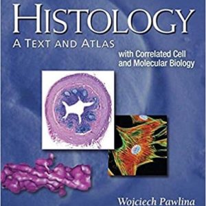 Histology: A Text and Atlas: With Correlated Cell and Molecular Biology (7th Edition)