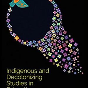 Indigenous and Decolonizing Studies in Education: Mapping the Long View