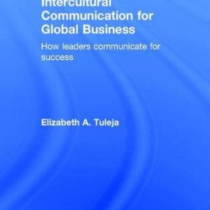 Intercultural Communication for Global Business; How leaders communicate for success (1st Edition)