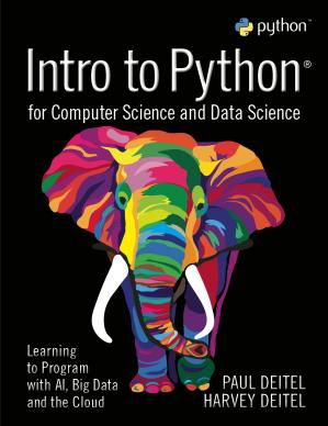 Intro to Python for Computer Science and Data Science; Learning to Program With AI, Big Data and the Cloud (1st Edition)