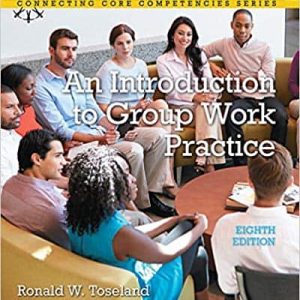 An Introduction to Group Work Practice (8th Edition) – Connecting Core Competencies