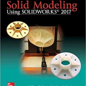 Introduction to Solid Modeling Using SolidWorks 2017 (13th Edition)