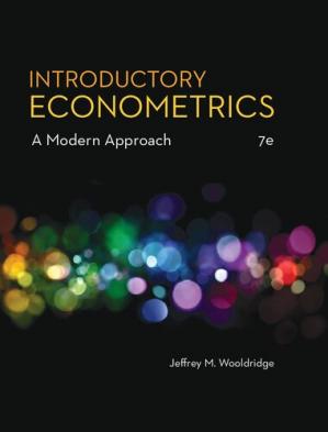 Introductory Econometrics; A Modern Approach (7th Edition)