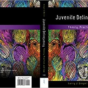Juvenile Delinquency: Theory; Practice; and Law (13th Edition)
