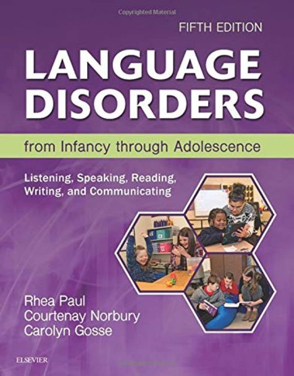 Language Disorders from Infancy through Adolescence: Listening, Speaking, Reading, Writing and Communicating (5th Edition)