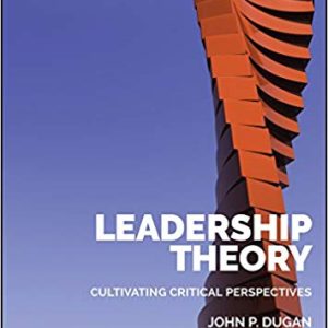 Leadership Theory: Cultivating Critical Perspectives