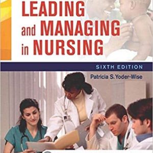 Leading and Managing in Nursing (6th Edition)