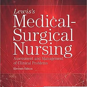 Lewis's Medical-Surgical Nursing E-Book; Assessment and Management of Clinical Problems (11th Edition)