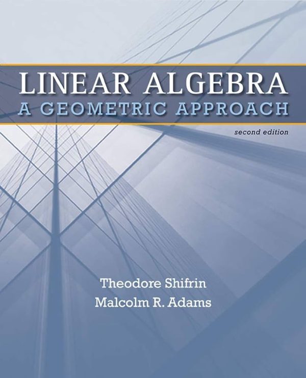 Linear Algebra: A Geometric Approach (2nd Edition)