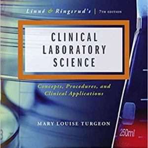 Linne & Ringsrud’s Clinical Laboratory Science: The Basics and Routine Techniques (7th Edition)