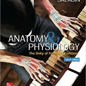 Saladin’s Anatomy and Physiology: The Unity of Form and Function (8th Edition)