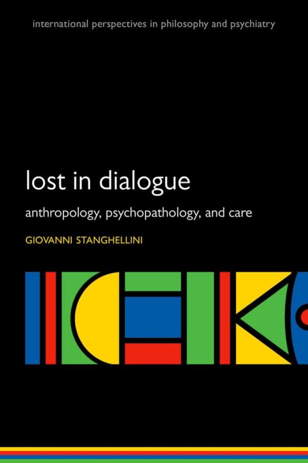 Lost in Dialogue: Anthropology; Psychopathology and Care