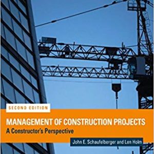 Management of Construction Projects: A Constructor’s Perspective (2nd Edition)