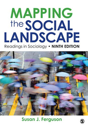 Mapping the Social Landscape; Readings in Sociology (9th Edition)
