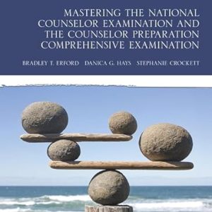 Mastering the National Counselor Examination and the Counselor Preparation Comprehensive Examination (3rd Edition)