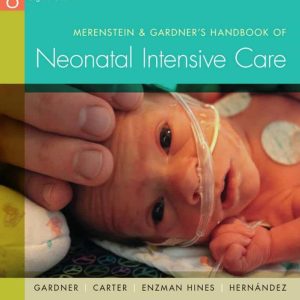 Merenstein and Gardner’s Handbook of Neonatal Intensive Care 8th edition (PDF)