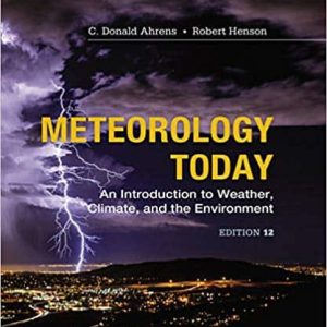 Meteorology Today: An Introduction to Weather; Climate and the Environment (12th Edition)