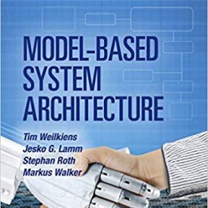 Model-Based System Architecture – (Wiley Series in Systems Engineering and Management)