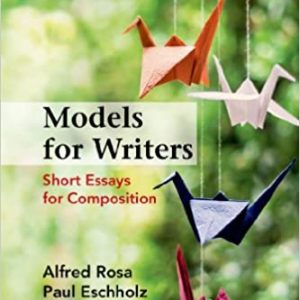 Models for Writers: Short Essays for Composition (12th Edition)