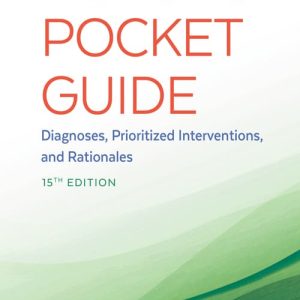 Nurse’s Pocket Guide: Diagnoses; Prioritized Interventions and Rationales (15th Edition)