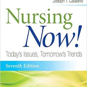 Nursing Now! Today’s Issues; Tomorrow’s Trends (7th Edition)