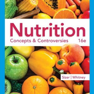 Nutrition ; Concepts & Controversies (16th Edition)