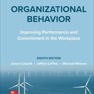Organizational Behavior; Improving Performance and Commitment in the Workplace  (8th Edition)