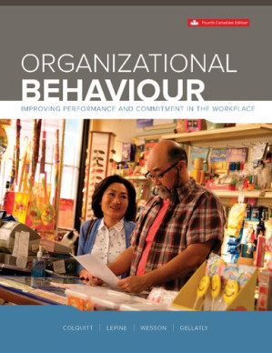 Organizational Behaviour; Improving Performance and Commitment in the Workplace (4th Canadian Edition)