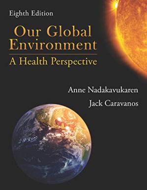 Our Global Environment; A Health Perspective  (8th Edition)