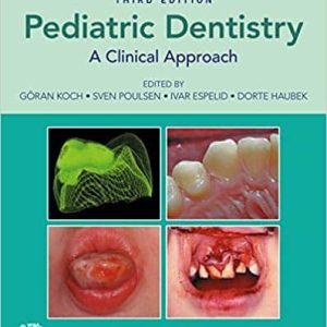 Pediatric Dentistry: A Clinical Approach (3rd Edition)