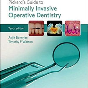 Pickard’s Guide to Minimally Invasive Operative Dentistry (10th Edition)