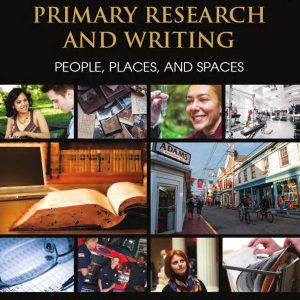 Primary Research and Writing; People, Places, and Spaces