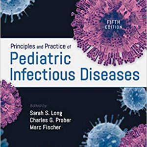 Principles and Practice of Pediatric Infectious Diseases (5th Edition)
