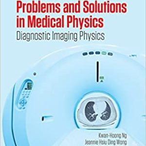 Problems and Solutions in Medical Physics: Diagnostic Imaging Physics