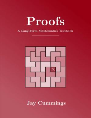 Proofs; A Long Form Mathematics Textbook