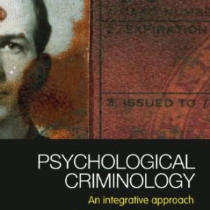Psychological Criminology; An Integrative Approach (1st Edition)