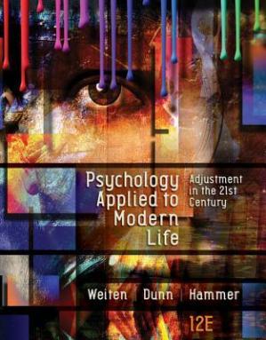 Psychology Applied to Modern Life; Adjustment in the 21st Century (12th Edition)