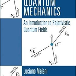 Relativistic Quantum Mechanics: An Introduction to Relativistic Quantum Fields