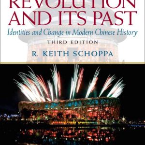 Revolution and Its Past: Identities and Change in Modern Chinese History (3rd Edition)