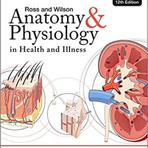 Ross and Wilson Anatomy and Physiology in Health and Illness (12th Edition)
